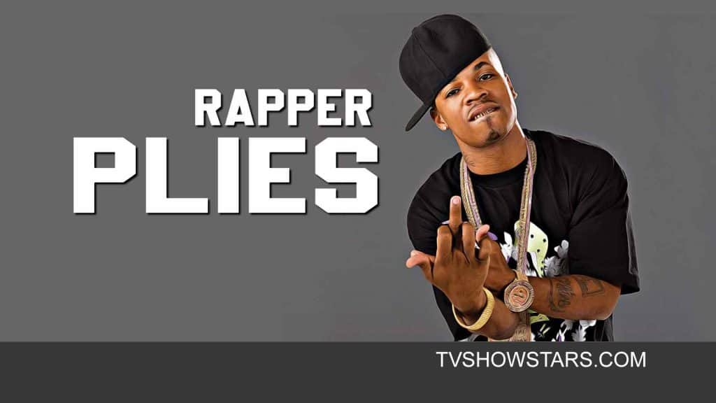 Plies Bio Kids, House, Cars, Net Worth, Songs & Career TV Show Stars