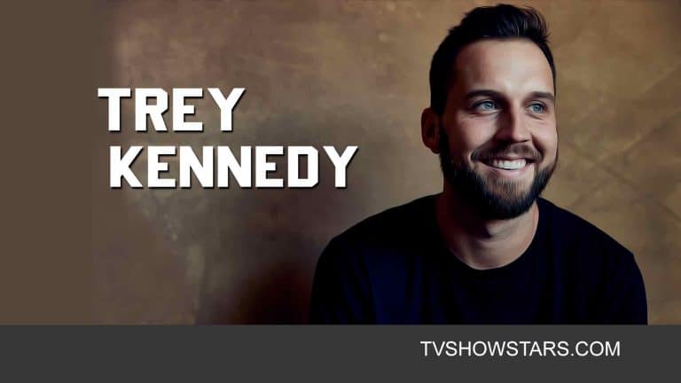 Trey Kennedy : Career, Partner & Net Worth