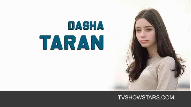 Dasha Taran Bio: Career, Boyfriend & Net Worth