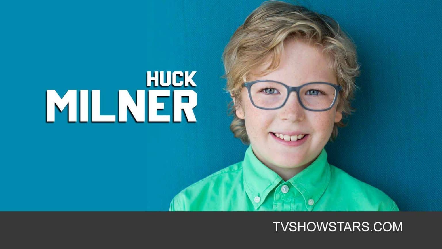 Huck Milner Incredibles 2 Movies, Girlfriend & Net Worth TV Show Stars