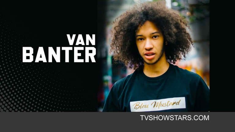 Van Banter : Career, Girlfriend, Net Worth & Youtube