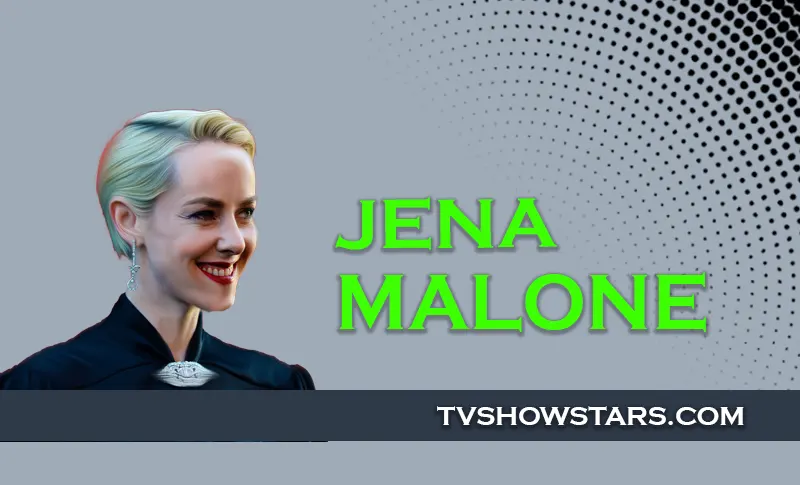 Jena Malone Biography – Net Worth, Movies & Husband