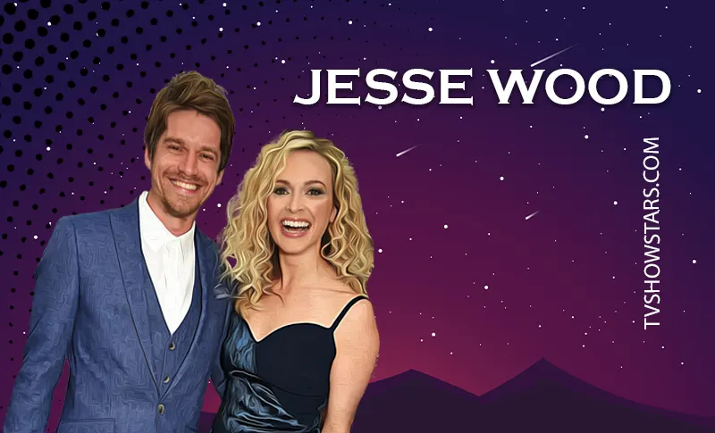 Jesse Wood Biography- Wife, Kids & Net Worth