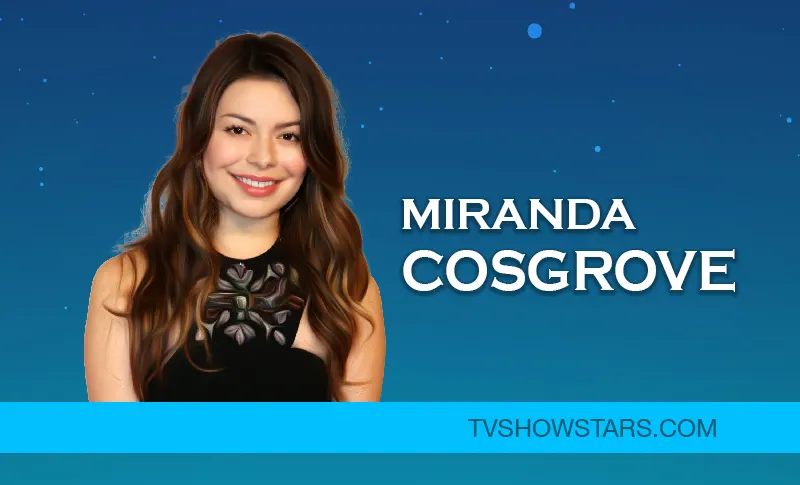 Miranda Cosgrove: Early Life, Career, Boyfriend & Net Worth