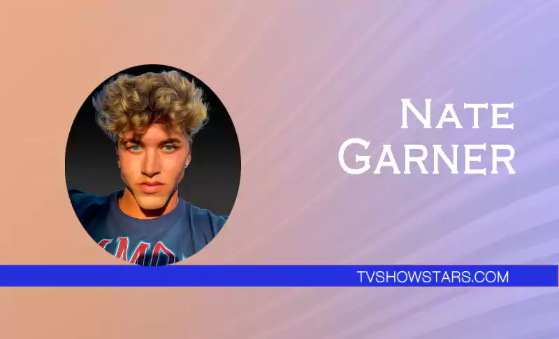 Nate Garner: Early Life, Net Worth, YouTuber, Model & Fiance