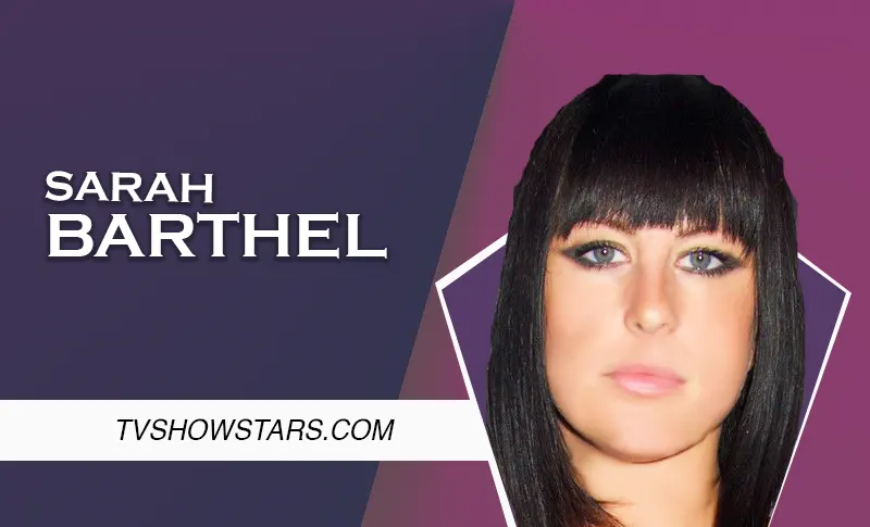 Sarah Barthel: Early Life, Career, Boyfriend & Net Worth