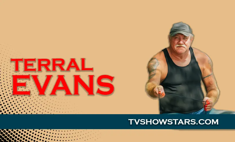 Terral Evans: Early Life, Net worth, Swamp People & More