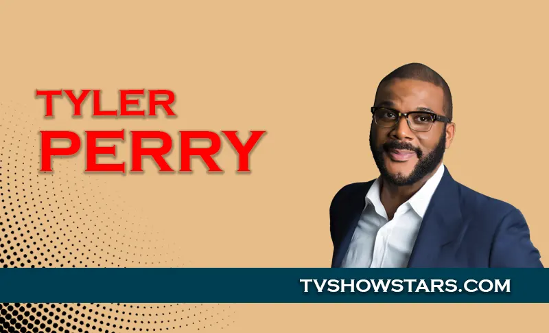 Tyler Perry: Early Life, Career, Net worth & Relationship Status