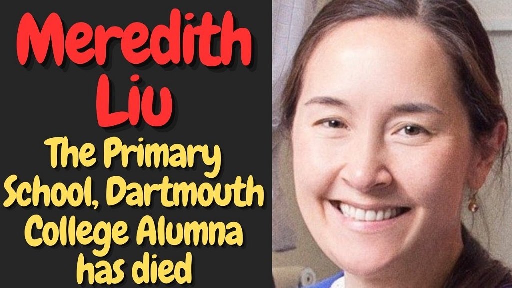 Meredith Liu Death And Obituary: Dartmouth College Student boston news - bostonenglish.edu.vn